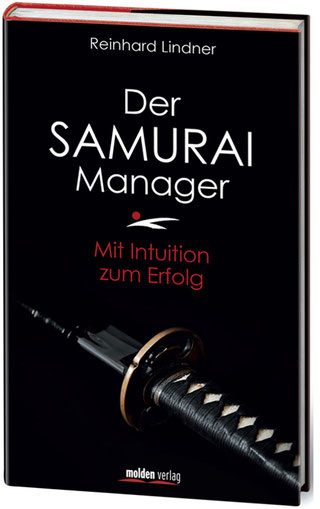 Der Samurai Manager - Mit Intuition zum Erfolg